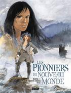 Couverture du livre « Les pionniers du Nouveau Monde : Intégrale vol.2 : Tomes 5 à 8 » de Ersel et Maryse et Jean-Francois Charles aux éditions Glenat