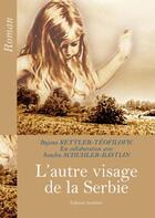 Couverture du livre « L'autre visage de la Serbie » de Kettler-Teofilovic aux éditions Amalthee