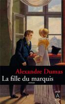 Couverture du livre « La fille du marquis » de Alexandre Dumas aux éditions Archipoche