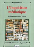 Couverture du livre « L'inquisition médiatique » de Francis Puyalte aux éditions Dualpha