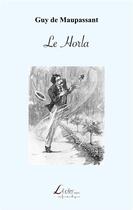 Couverture du livre « Le horla » de Guy de Maupassant aux éditions Livio Editions