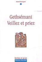 Couverture du livre « Gethsémani ; veillez et priez » de Daniel Bourguet aux éditions Olivetan