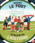 Couverture du livre « Quand le foot rencontre l'histoire » de Jean-Michel Billioud aux éditions Gulf Stream