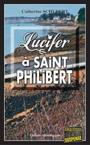 Couverture du livre « Lucifer à Saint-Philibert » de Catherine Schubert aux éditions Bargain