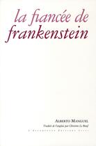 Couverture du livre « La fiancée de Frankenstein » de Alberto Manguel aux éditions Escampette