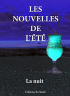 Couverture du livre « Les Nouvelles de l'été - La nuit » de Multiple aux éditions Editions Du Saule