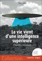 Couverture du livre « La vie vient d'une intelligence supérieure » de Elisabeth Sider aux éditions Jmg