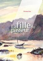 Couverture du livre « La fille du passeur » de Christian Pian aux éditions Yellow Concept