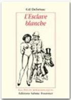 Couverture du livre « L'esclave blanche » de Gil Debrisac aux éditions Sabine Fournier
