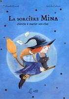 Couverture du livre « La sorciere Mina cherche à marier son chat » de Isabelle Cinbout et Armelle Renoult aux éditions Alpha Book