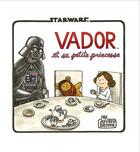 Couverture du livre « Star Wars - La famille Vador Tome 2 : Vador et sa petite princesse » de Jeffrey Brown aux éditions Huginn & Muninn