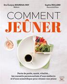 Couverture du livre « Comment jeûner » de Sophie Rolland et Evelyne Bourdua-Roy aux éditions Thierry Souccar