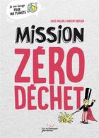 Couverture du livre « Mission zéro déchet » de Lucie Vallon aux éditions Rue De L'echiquier