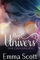 Couverture du livre « Mon univers t.2 » de Emma Scott aux éditions Juno Publishing