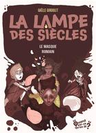 Couverture du livre « La lampe des siècles Tome 2 : le masque romain » de Gaelle Giroulet aux éditions Actusf