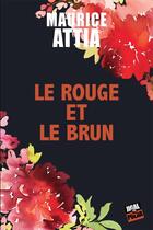 Couverture du livre « Le rouge et le brun » de Maurice Attia aux éditions Jigal