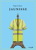 Couverture du livre « Jaunisse » de La Haye Hugo aux éditions Alopex