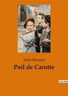 Couverture du livre « Poil de carotte » de Jules Renard aux éditions Culturea