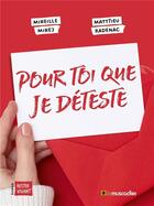 Couverture du livre « Pour toi que je déteste » de Matthieu Radenac et Mireille Mirej aux éditions Le Muscadier