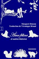 Couverture du livre « Ame féline : et autres histoires » de Benson Maggy aux éditions Complicites