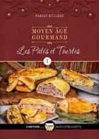 Couverture du livre « Moyen âge gourmand t.1 : les pâtes et tourtes » de Fabian Mullers et Niko Magnus aux éditions La Muse