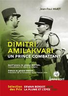 Couverture du livre « Dimitri Amilakvari, un prince combattant » de Jean-Paul Huet aux éditions Lemme Edit