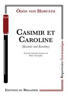 Couverture du livre « Casimir et Caroline » de Odon Von Horvath aux éditions Editions Du Brigadier