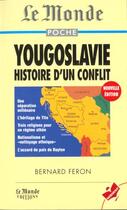 Couverture du livre « Yougoslavie, Histoire D'Un Conflit » de Bernard Feron aux éditions Le Monde