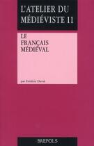 Couverture du livre « Le français médiéval » de Frederic Duval aux éditions Brepols