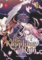 Couverture du livre « The kingdoms of ruin Tome 1 » de Yoruhashi aux éditions Kana
