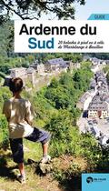 Couverture du livre « Ardenne du sud ; 20 balades à pied ou à vélo, de Martelange à Bouillon » de Pierre Pauquay aux éditions Renaissance Du Livre