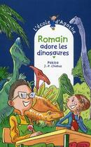 Couverture du livre « L'école d'Agathe ; Romain adore les dinosaures » de Pakita et Jean-Philippe Chabot aux éditions Rageot