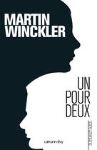 Couverture du livre « La trilogie Twain Tome 1 ; un pour deux » de Martin Winckler aux éditions Calmann-levy