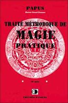 Couverture du livre « Traité méthodique de magie pratique » de Papus aux éditions Dangles