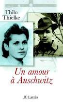 Couverture du livre « Un Amour A Auschwitz » de Thilo Thielke aux éditions Lattes