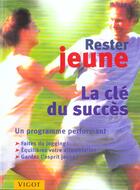 Couverture du livre « Rester jeune la cle du succes » de Ulrich Strunz aux éditions Vigot