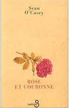 Couverture du livre « Rose et couronne » de O'Casey Sean aux éditions Belfond