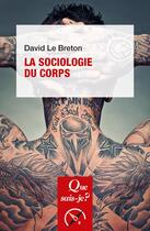 Couverture du livre « La sociologie du corps (11e édition) » de David Le Breton aux éditions Que Sais-je ?
