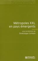 Couverture du livre « Métropoles XXL en pays émergents » de Dominique Lorrain aux éditions Presses De Sciences Po