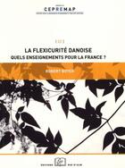 Couverture du livre « La flexicurité danoise ; quels enseignements pour la france ? » de Robert Boyer aux éditions Editions Rue D'ulm