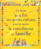 Couverture du livre « Le livre de la foi des petits enfants pour preparer le catechisme en famille » de Pedotti/Puybaret aux éditions Mame