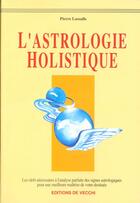 Couverture du livre « Astrologie holistique » de Pierre Lassalle aux éditions De Vecchi