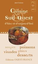 Couverture du livre « Cuisine du sud-ouest d'hier et d'aujourd'hui » de Coussau/Gratien aux éditions Ouest France