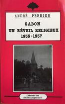 Couverture du livre « Gabon un réveil religieux : 1935-1937 » de André Perrier aux éditions L'harmattan