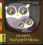 Couverture du livre « Le petit tout petit hibou » de Lerryn Korda et Pauline Chamming'S et Pierre Oertel aux éditions Bayard Jeunesse