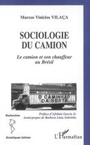 Couverture du livre « Sociologie du camion - le camion et son chauffeur au bresil » de Vilaca M V. aux éditions L'harmattan