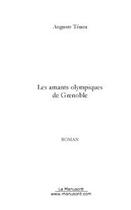 Couverture du livre « Les amants olympiques de grenoble » de Auguste Tenor aux éditions Editions Le Manuscrit