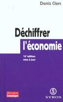 Couverture du livre « Dechiffrer L'Economie » de Denis Clerc aux éditions Syros