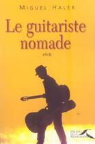 Couverture du livre « Le Guitariste Nomade » de Miguel Haler aux éditions Presses De La Renaissance