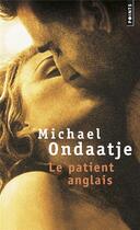 Couverture du livre « Le patient anglais » de Michael Ondaatje aux éditions Points